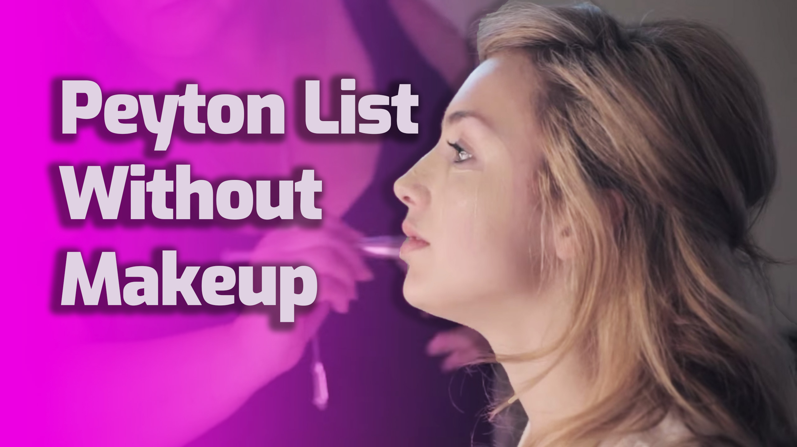 Peyton list without makeup